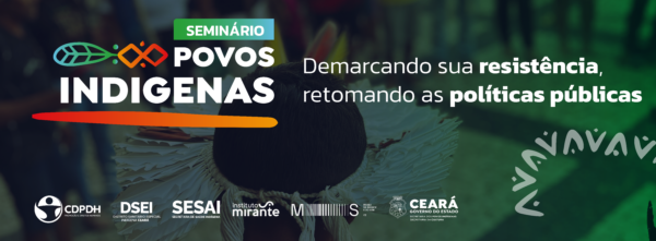 Seminário discute Políticas Públicas para Povos Indígenas Governo do